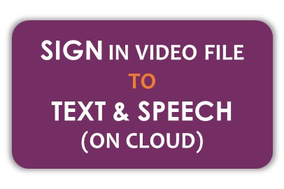 Interpret sign language gestures in Video file to text & speech, on Cloud